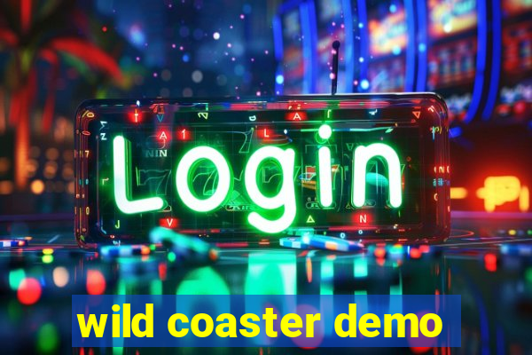 wild coaster demo