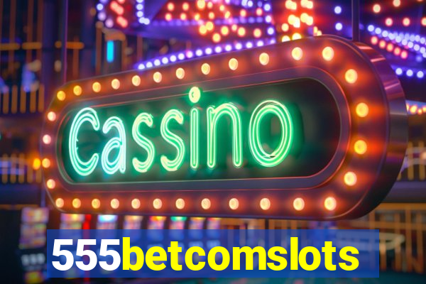 555betcomslots