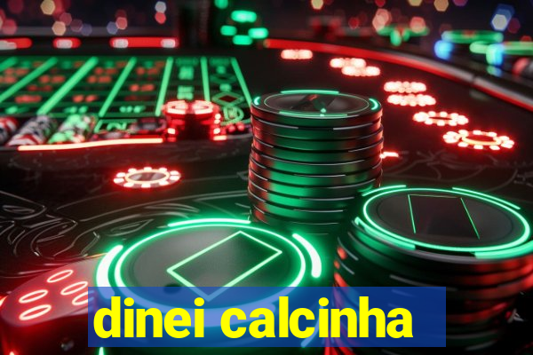 dinei calcinha