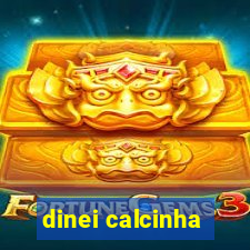 dinei calcinha