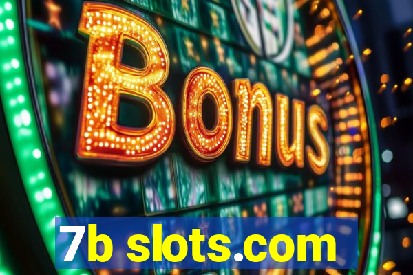 7b slots.com