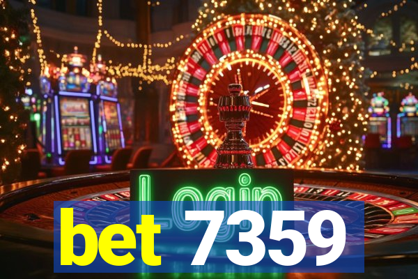 bet 7359