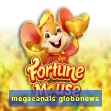 megacanais globonews