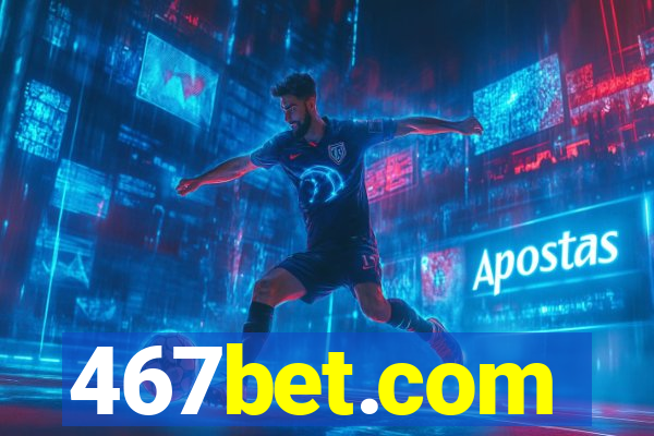 467bet.com