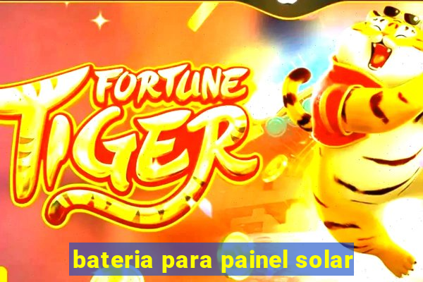 bateria para painel solar