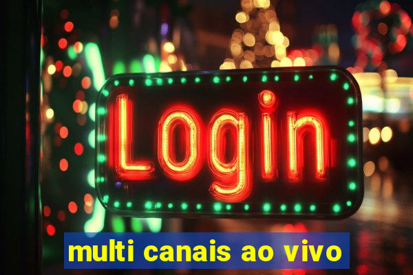 multi canais ao vivo