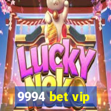 9994 bet vip