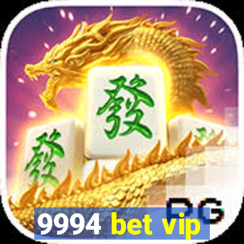 9994 bet vip