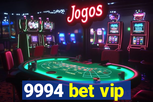 9994 bet vip