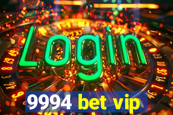 9994 bet vip