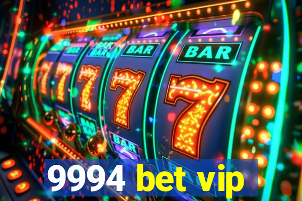 9994 bet vip