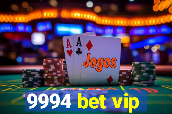 9994 bet vip