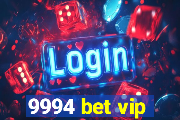 9994 bet vip