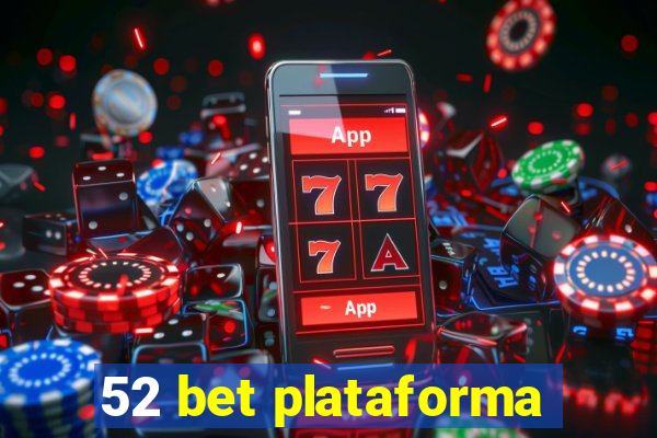 52 bet plataforma