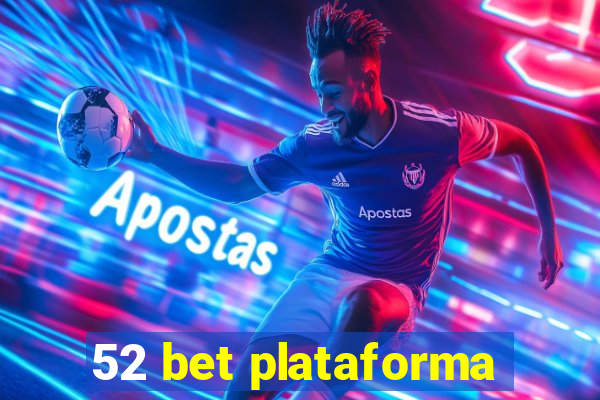 52 bet plataforma