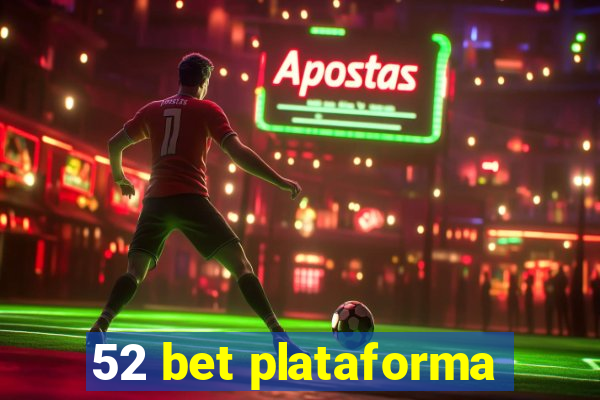 52 bet plataforma