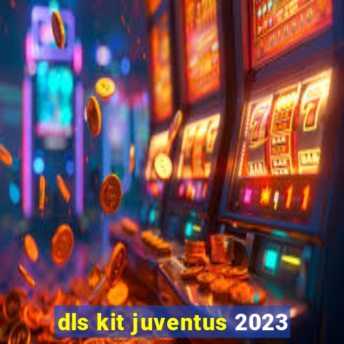 dls kit juventus 2023