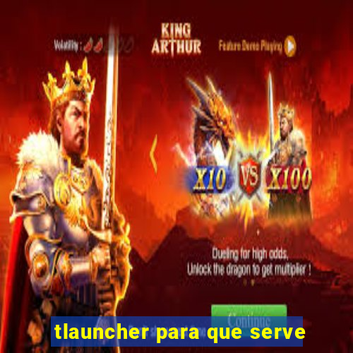 tlauncher para que serve