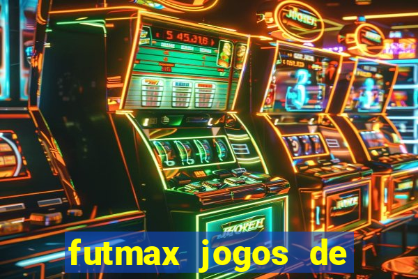 futmax jogos de hoje ao vivo