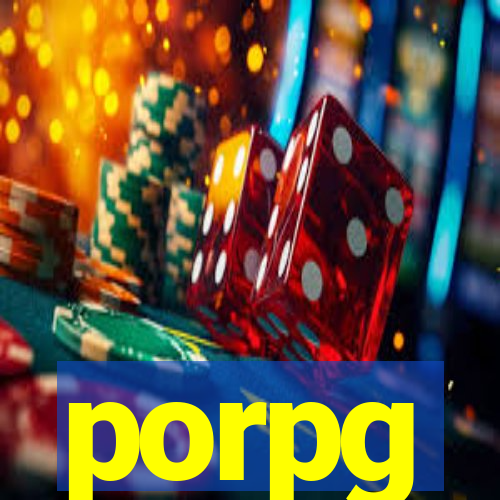 porpg