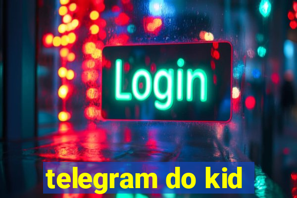 telegram do kid