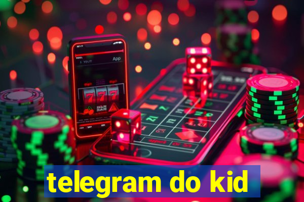 telegram do kid