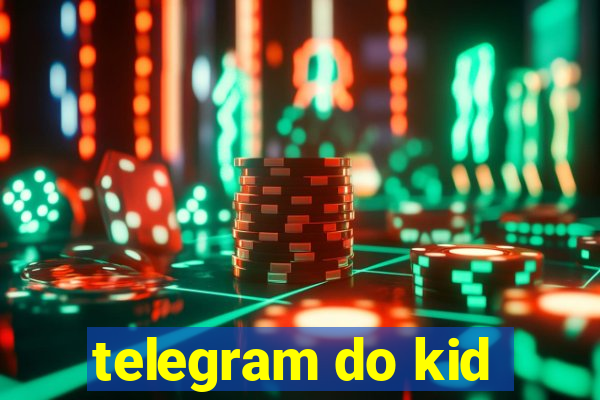 telegram do kid