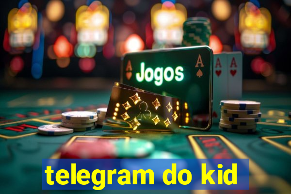 telegram do kid