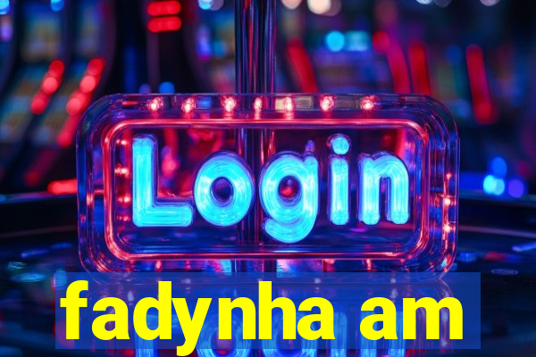 fadynha am