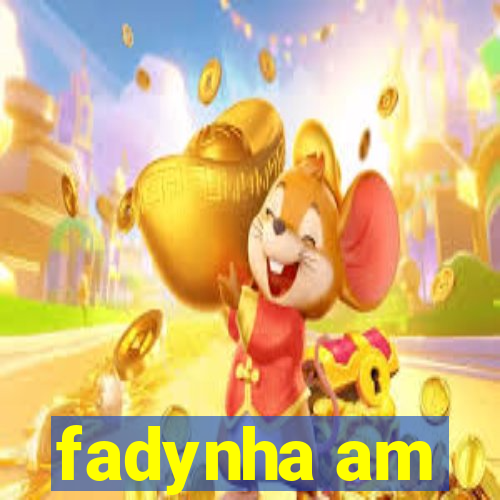 fadynha am