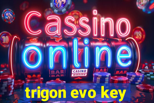 trigon evo key