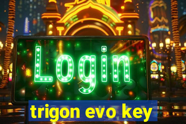 trigon evo key