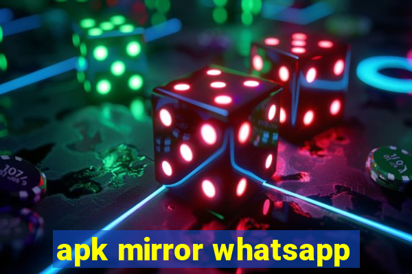 apk mirror whatsapp