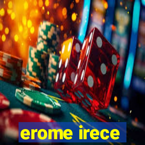 erome irece