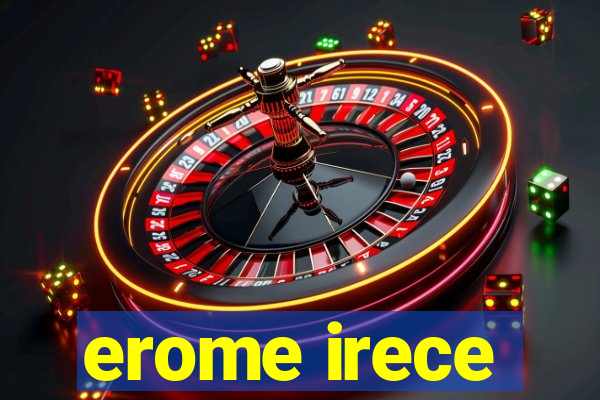 erome irece