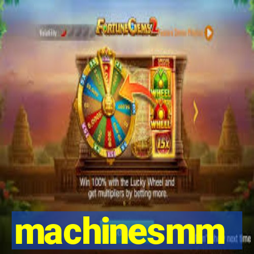 machinesmm