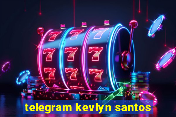 telegram kevlyn santos