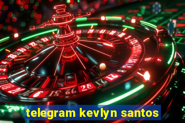 telegram kevlyn santos