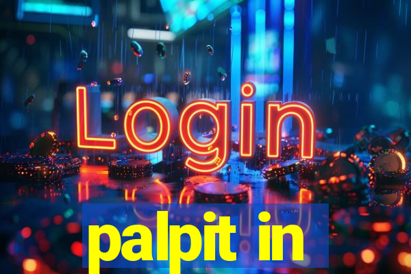 palpit in