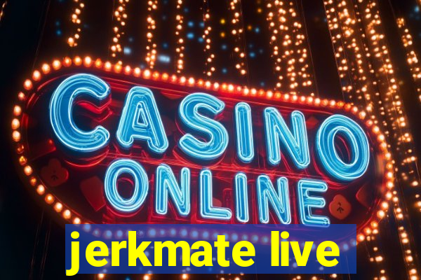 jerkmate live