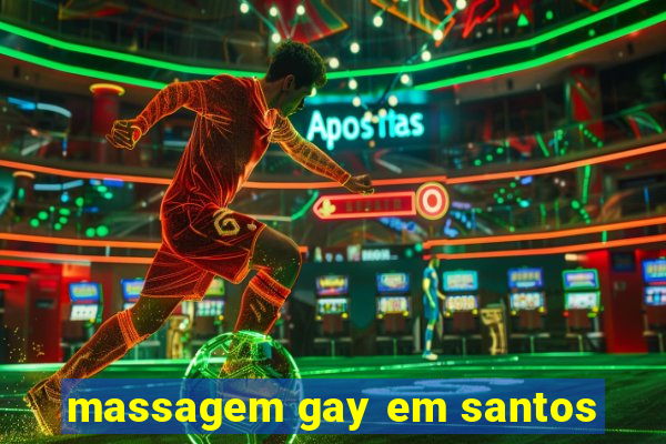 massagem gay em santos