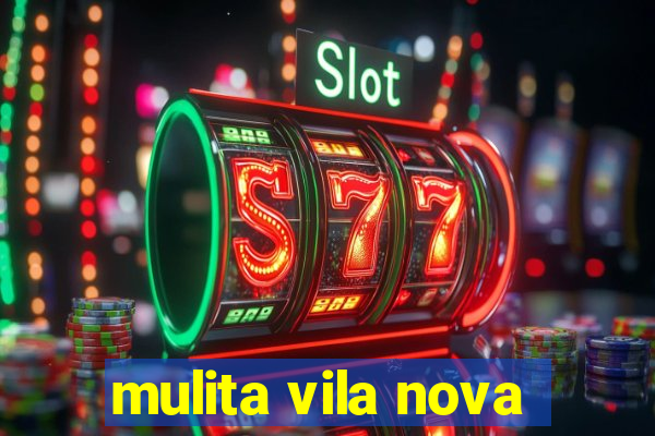 mulita vila nova