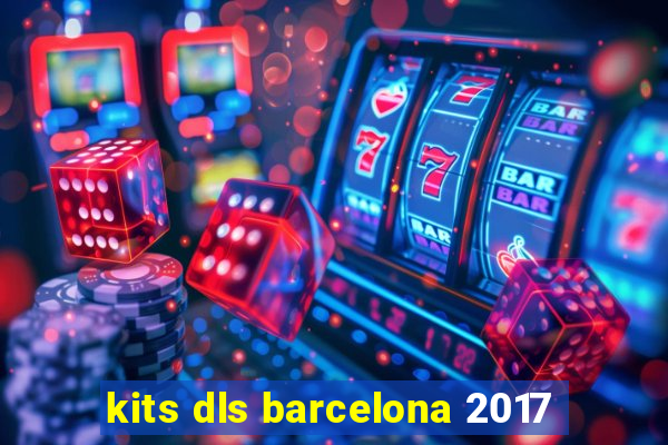 kits dls barcelona 2017