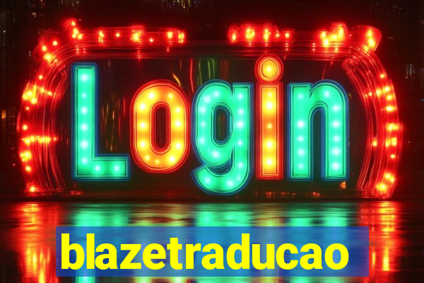 blazetraducao