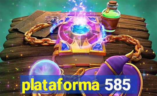 plataforma 585