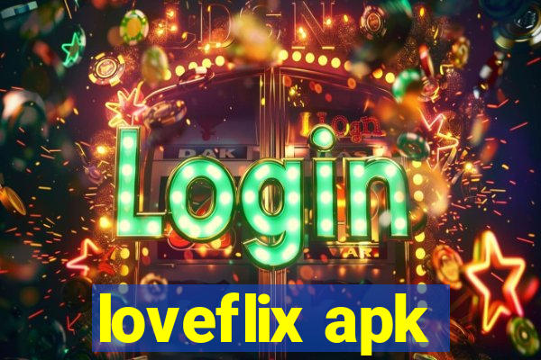 loveflix apk