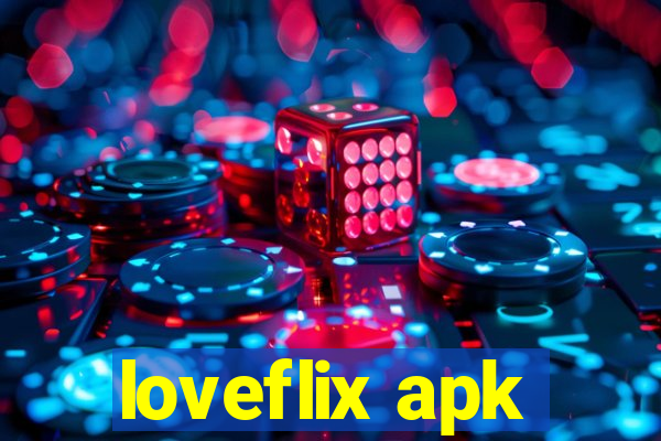 loveflix apk