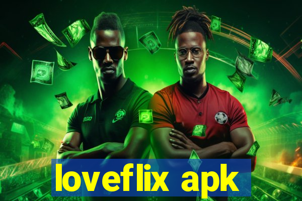 loveflix apk