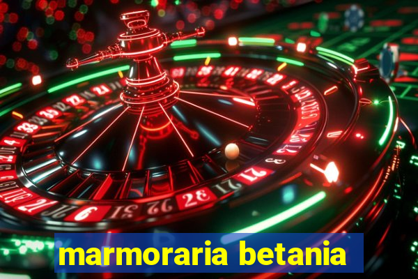 marmoraria betania