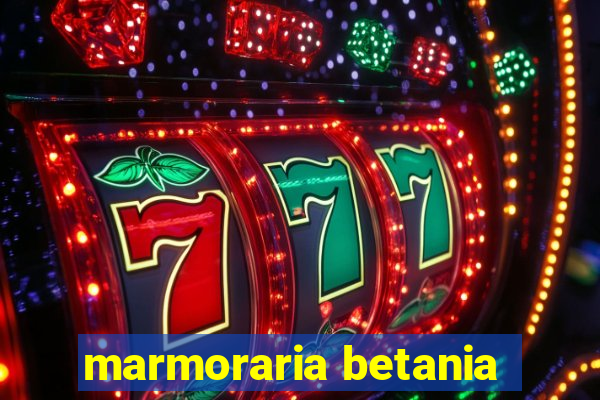 marmoraria betania